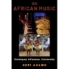 Agawu, Kofi - On African Music