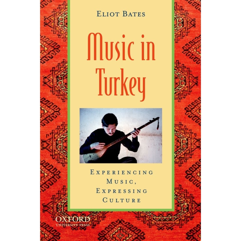 Bates, Eliot - Music in Turkey