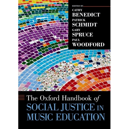 Benedict, Schmidt, Spruce & Woodford - The Oxford Handbook of Social Justice in Music Education