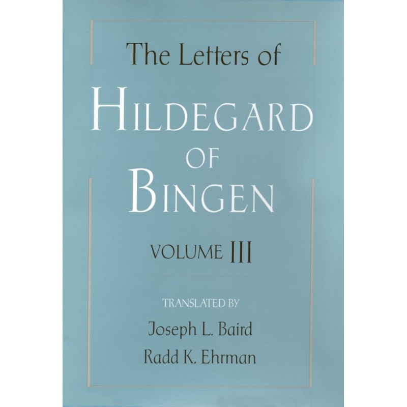 Bingen, Hildegard of - The Letters of Hildegard of Bingen: The Letters of Hildegard of Bingen