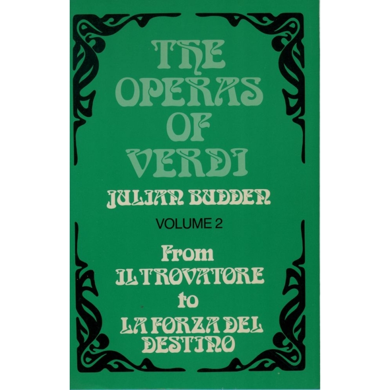 Budden, Julian - The Operas of Verdi: Volume 2: From Il Trovatore to La Forza del destino