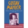 De La Grange - Gustav Mahler: Volume 3. Vienna: Triumph and Disillusion (1904-1907)