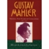 De La Grange - Gustav Mahler: Volume 2. Vienna: The Years of Challenge (1897-1904)