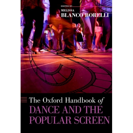 Borelli, Melissa Blanco - The Oxford Handbook of Dance and the Popular Screen