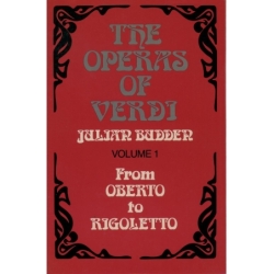 Budden, Julian - The Operas of Verdi: Volume 1: From Oberto to Rigoletto