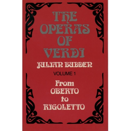 Budden, Julian - The Operas of Verdi: Volume 1: From Oberto to Rigoletto