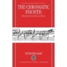 Williams, Peter - The Chromatic Fourth During Four Centuries of Music