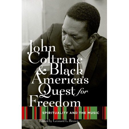 Brown, Leonard - John Coltrane and Black America's Quest for Freedom