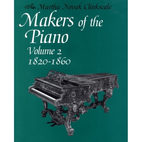 Clinkscale, Martha Novak - Makers of the Piano, Volume 2: 1820-1860
