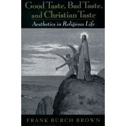 Brown, Frank Burch - Good Taste, Bad Taste, and Christian Taste