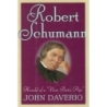 Daverio, John - Robert Schumann: Herald of a 'New Poetic Age'