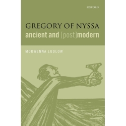Ludlow, Morwenna - Gregory of Nyssa, Ancient and (Post)modern