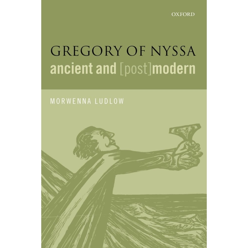 Ludlow, Morwenna - Gregory of Nyssa, Ancient and (Post)modern