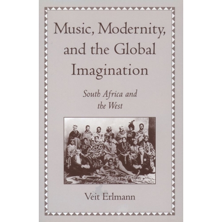 Erlmann, Veit - Music, Modernity, and the Global Imagination