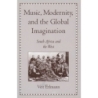 Erlmann, Veit - Music, Modernity, and the Global Imagination