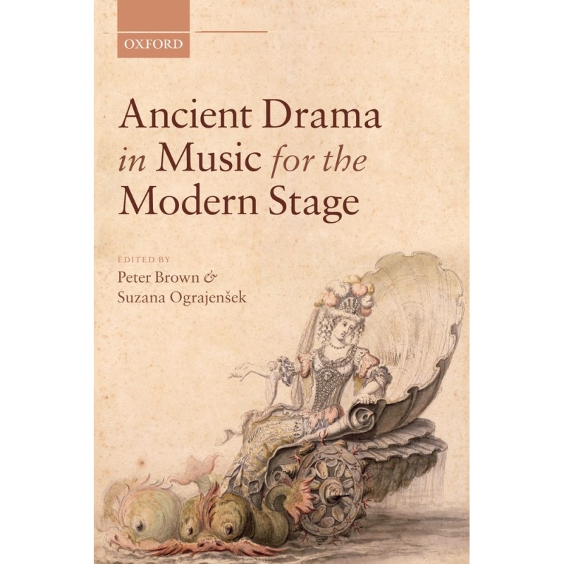 Brown, Peter - Ancient Drama in Music for the Modern Stage