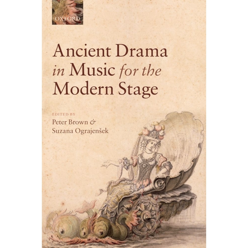 Brown, Peter - Ancient Drama in Music for the Modern Stage