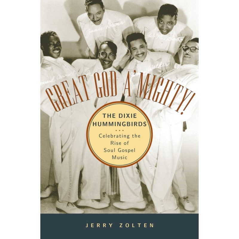 Zolten, Jerry - Great God A'Mighty! The Dixie Hummingbirds
