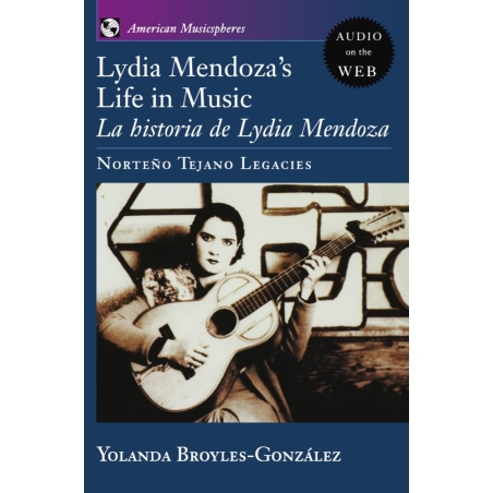Broyles-Gonzalez, Yolanda - Lydia Mendoza's Life in Music