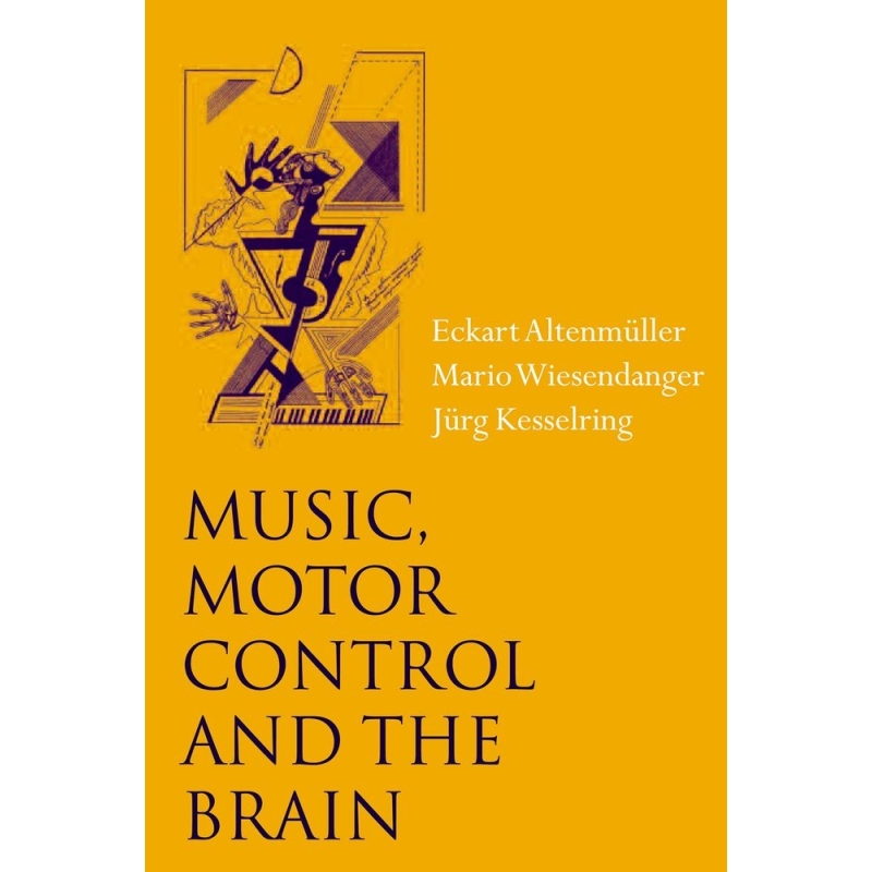 Altenmuller, Eckart - Music, Motor Control and the Brain