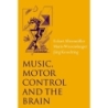 Altenmuller, Eckart - Music, Motor Control and the Brain