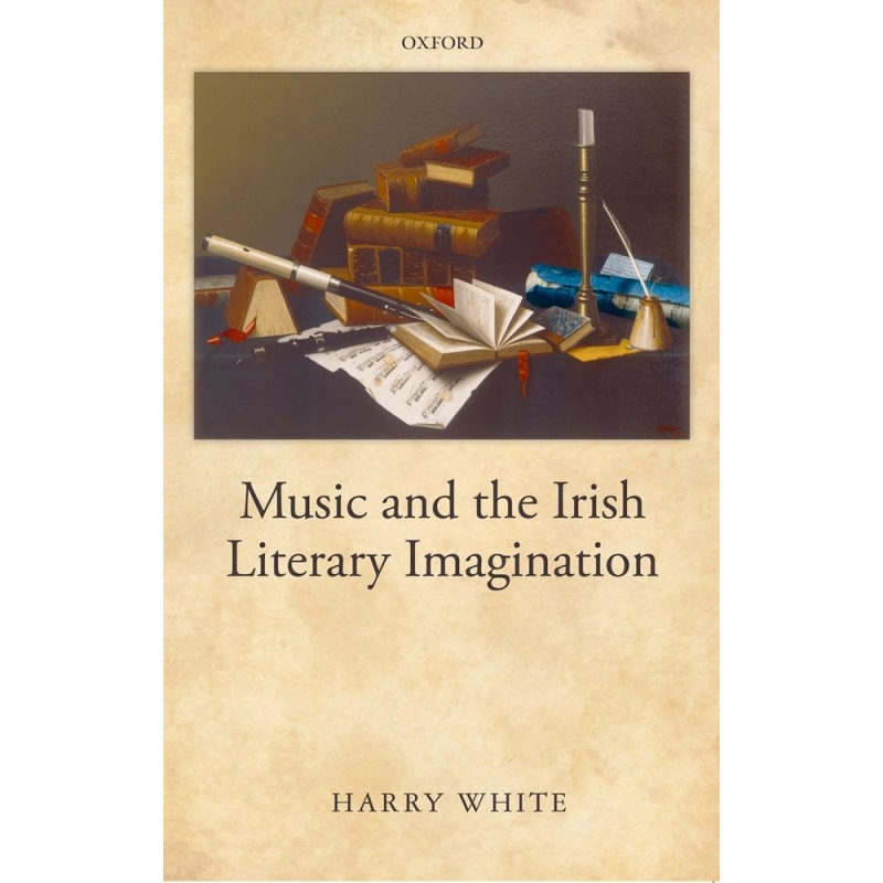 White, Harry - Music and the Irish Literary Imagination