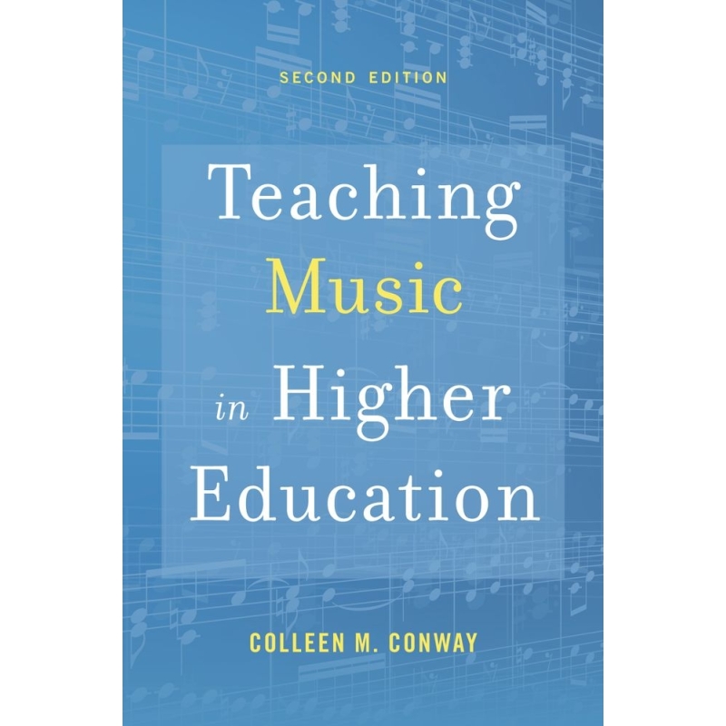 Conway, Colleen M. - Teaching Music in Higher Education