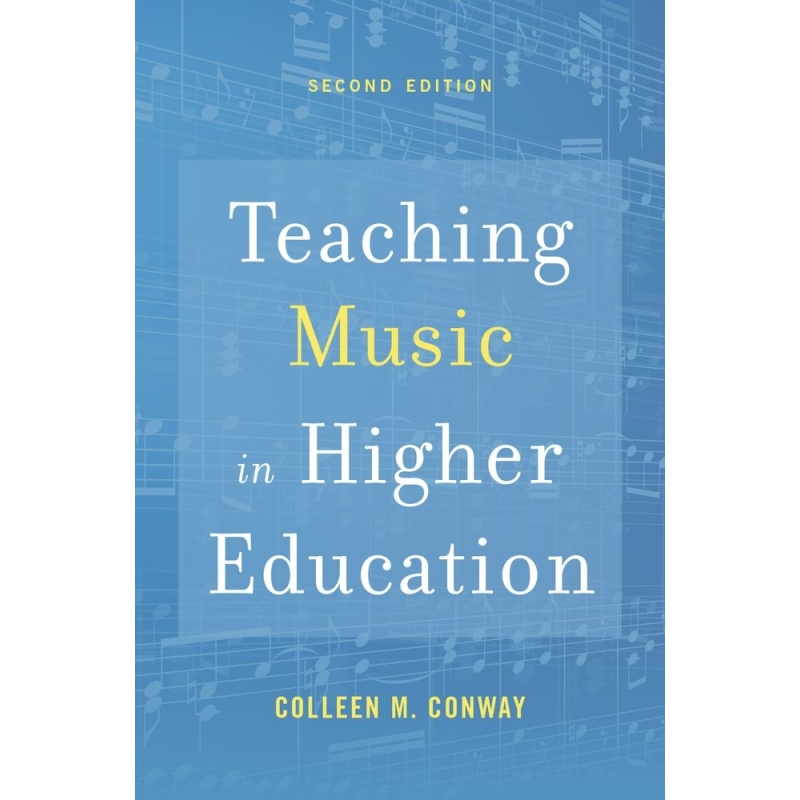 Conway, Colleen M. - Teaching Music in Higher Education