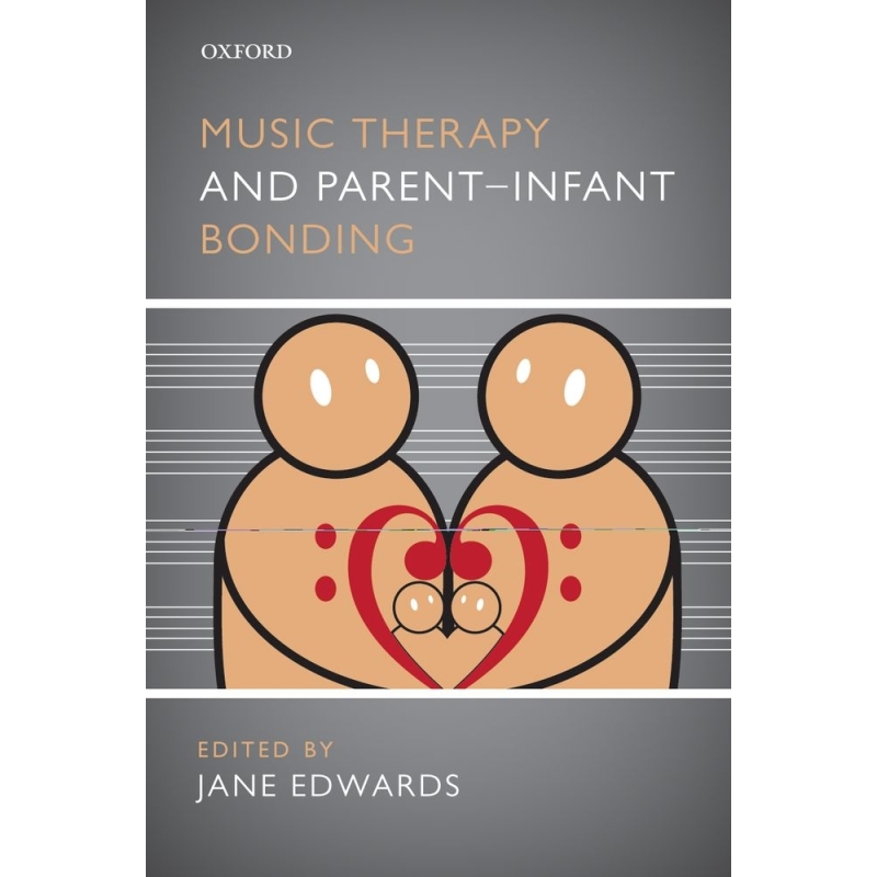 Edwards, Jane - Music Therapy and Parent-Infant Bonding