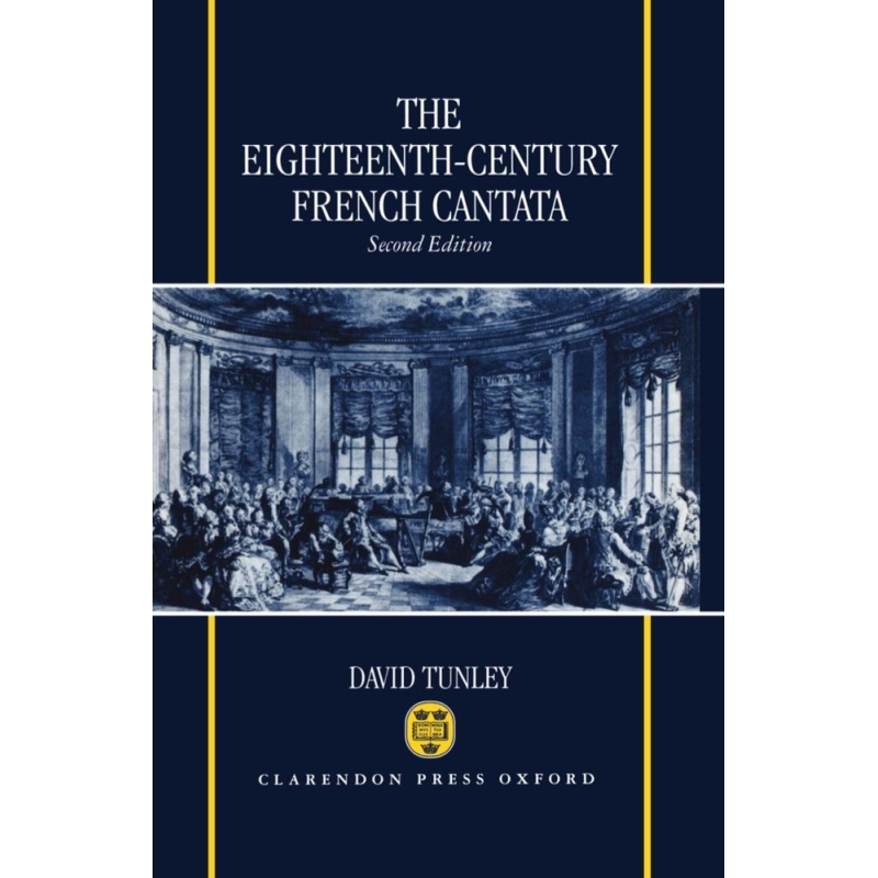 Tunley, David - The Eighteenth-Century French Cantata