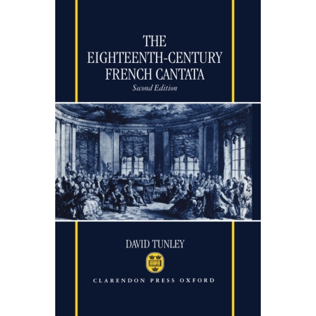 Tunley, David - The Eighteenth-Century French Cantata