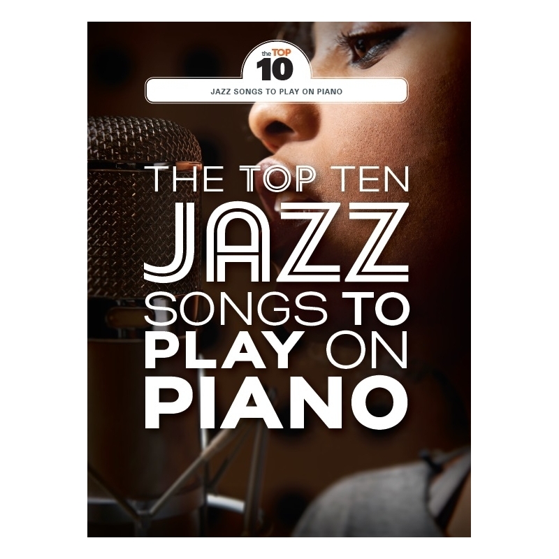 The Top Ten Jazz Songs To Play On Piano