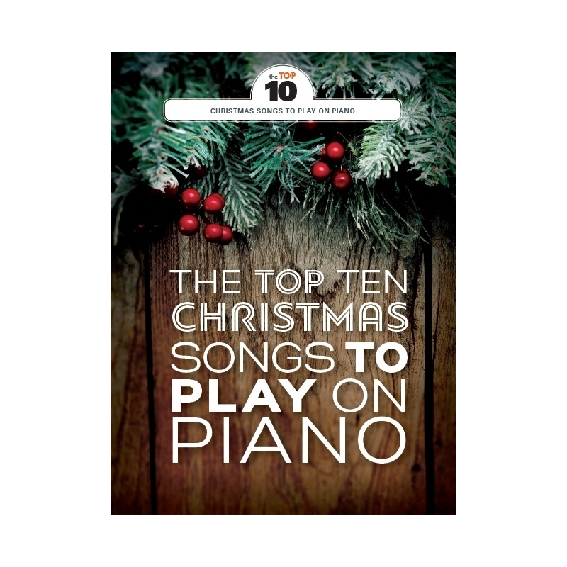 The Top Ten Christmas Songs To Play On Piano