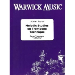 Taylor, Adrian - Melodic Studies on Trombone Technique (Treble Clef)