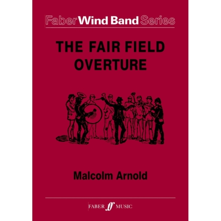 Arnold, Malcolm - Fair Field Overture, The (wind band sc&p