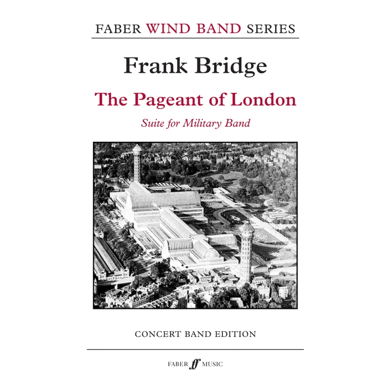 Bridge, Frank - Pageant of London, The (wind band sc&pts