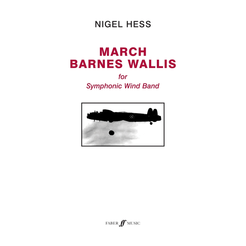 Hess, Nigel - March Barnes Wallis (wind band sc & pts)