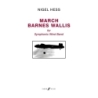 Hess, Nigel - March Barnes Wallis (wind band sc & pts)