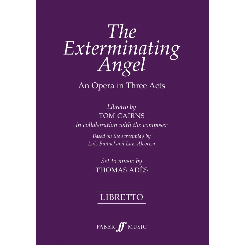 Ades, Thomas - Exterminating Angel, The (libretto)