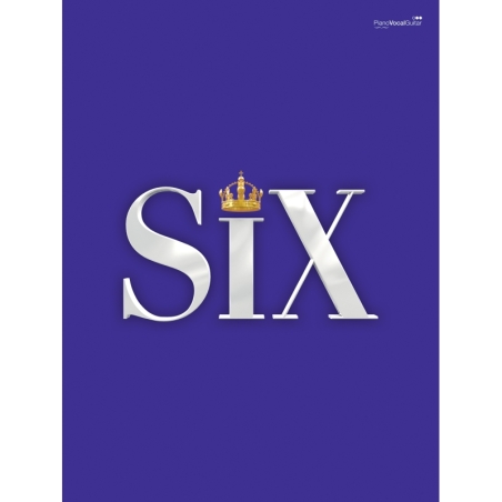 Marlow, Toby & Moss, Lucy - Six: The Musical Songbook (PVG)