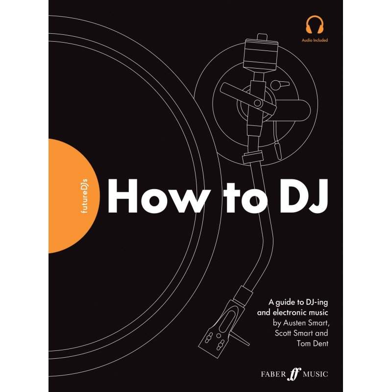 Smart, Austen and Scott - FutureDJs: How to DJ (with audio)