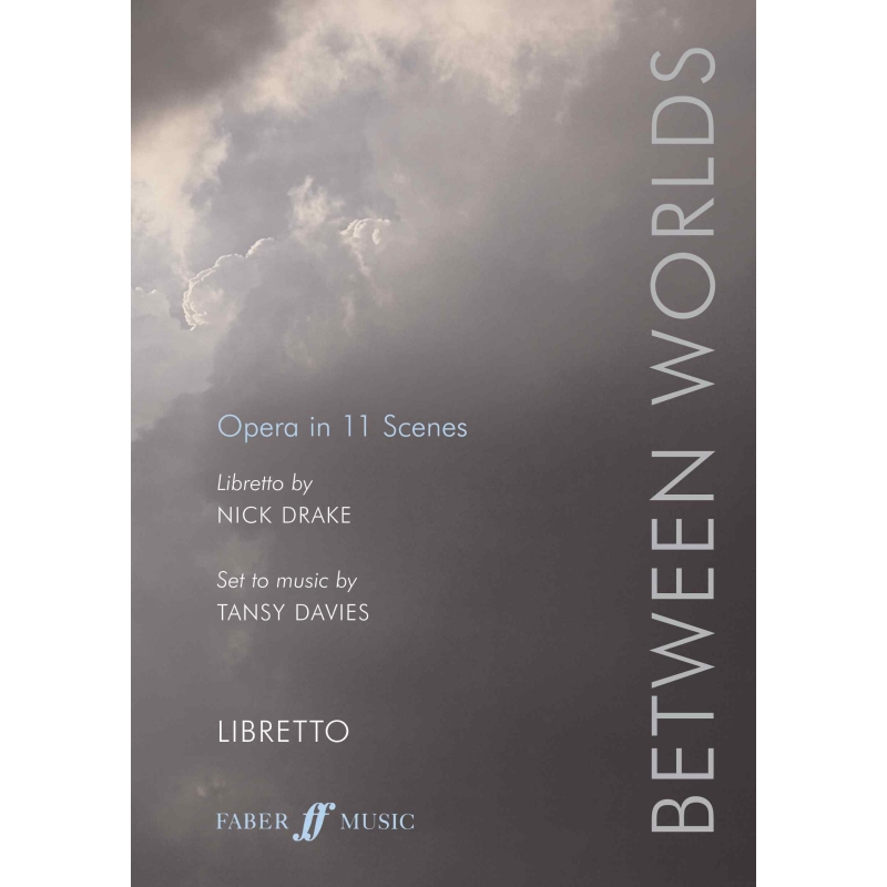 Davies, Tansy - Between Worlds (Libretto)