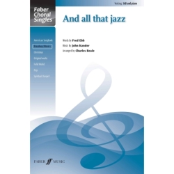 And all that jazz. SAB accompanied (FCS)