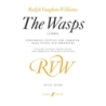 Vaughan Williams, Ralph - Wasps, The (vocal score)