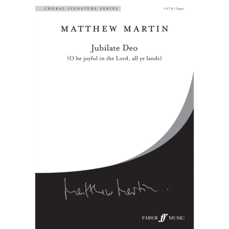 Martin, Matthew - Jubilate Deo: O be joyful in the Lord