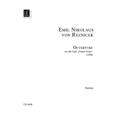 Reznicek, E. Joseph N. Freiherr von - Overture from the Opera "Donna Diana" 