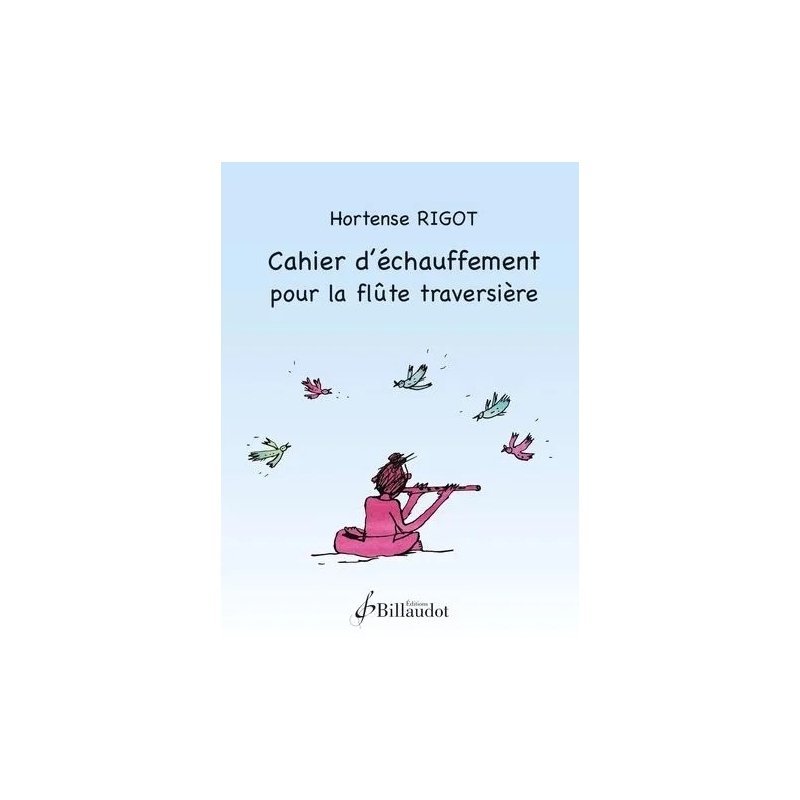 Rigot, Hortense - Cahier d'Echauffement pour la Flute Traversiere