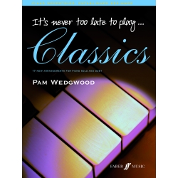 Pam Wedgwood - It's Never Too Late to Play Classics, Piano Solo/Duet