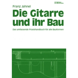 Jahnel, Franz - Die Gitarre und ihr Bau