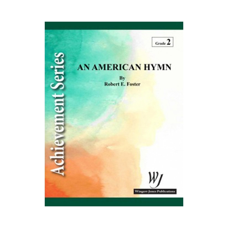 Foster, Robert E. - An American Hymn 